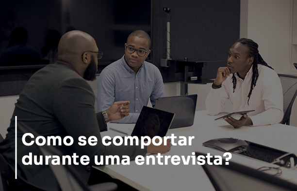 Como-se-comportar-durante-uma-entrevista