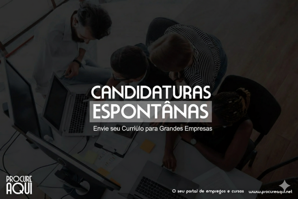 Candidatura Espontânea: Envie seu Currículo para Grandes Empresas | Procure aqui