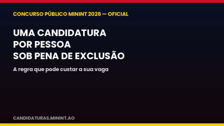 Concurso do MININT: Candidatar-se a mais de uma vaga garante exclusão