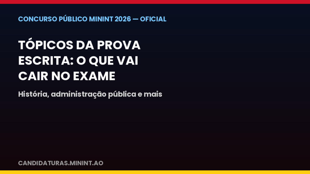 Tópicos da prova escrita do concurso
