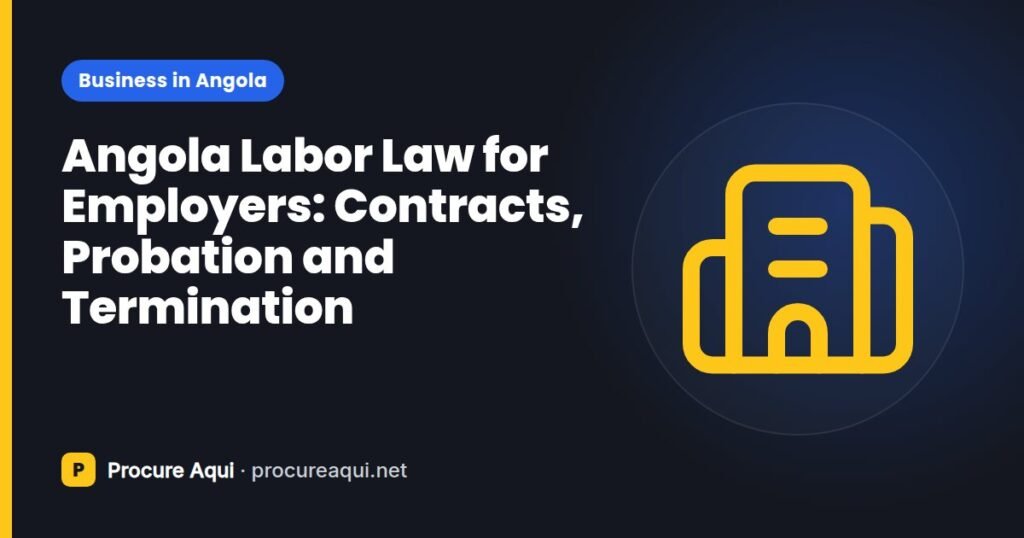 Angola Labor Law for Employers: Contracts, Probation and Termination
