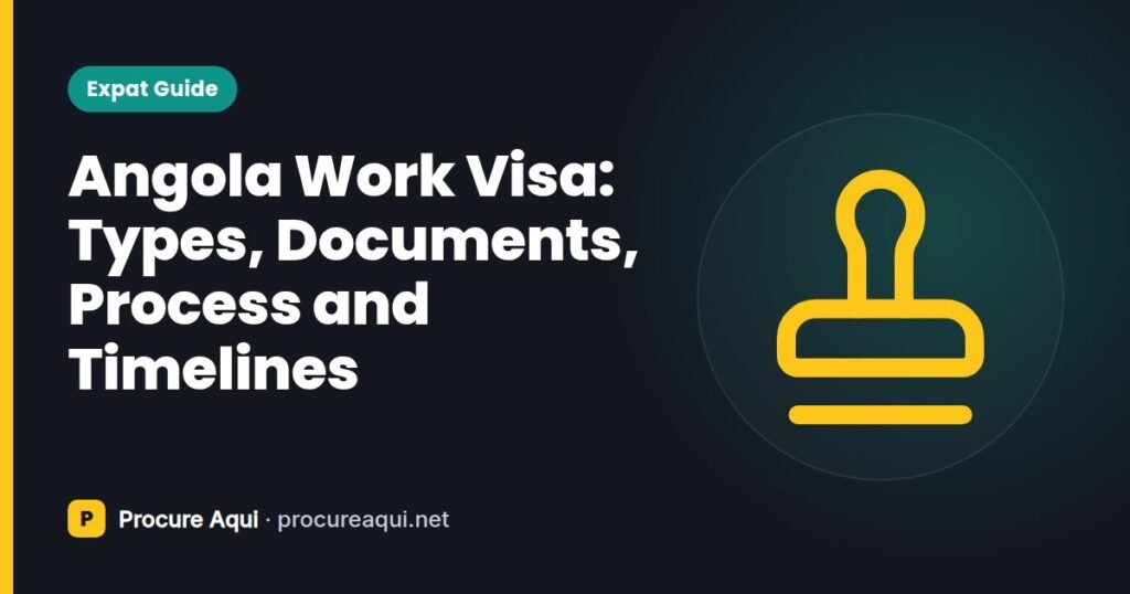 Angola Work Visa: Types, Documents, Process and Timelines