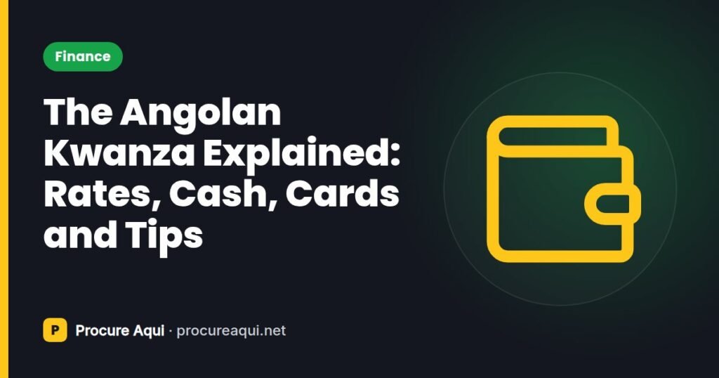 The Angolan Kwanza Explained: Rates, Cash, Cards and Tips