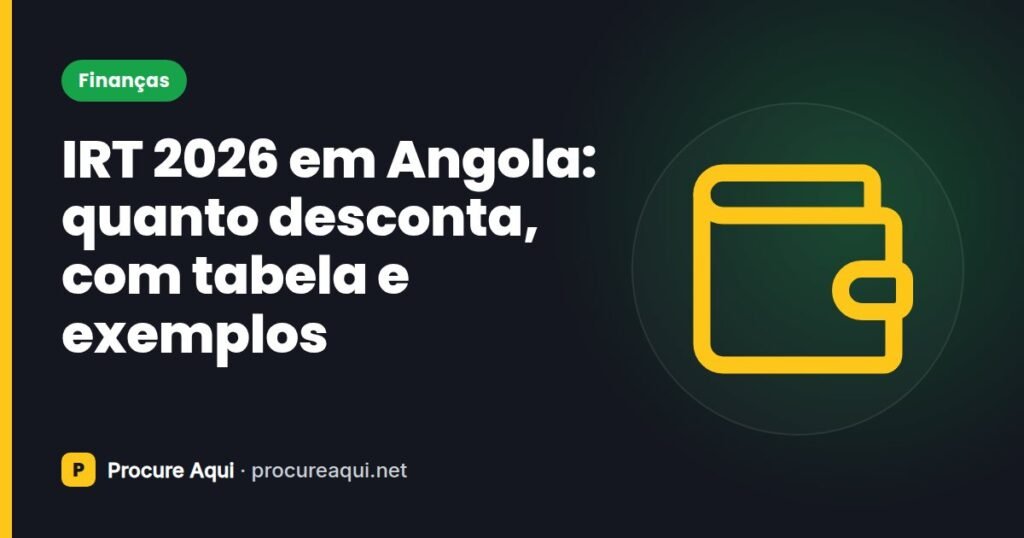 IRT 2026 em Angola: quanto desconta, com tabela e exemplos