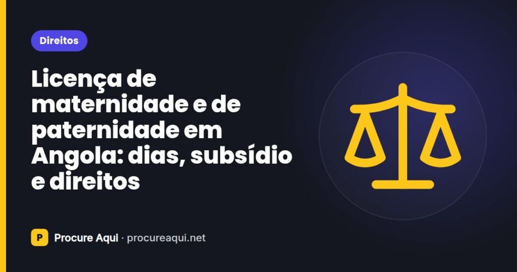 Licença de maternidade e de paternidade em Angola: dias, subsídio e direitos