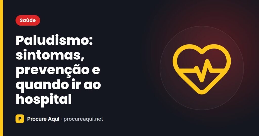 Paludismo: sintomas, prevenção e quando ir ao hospital
