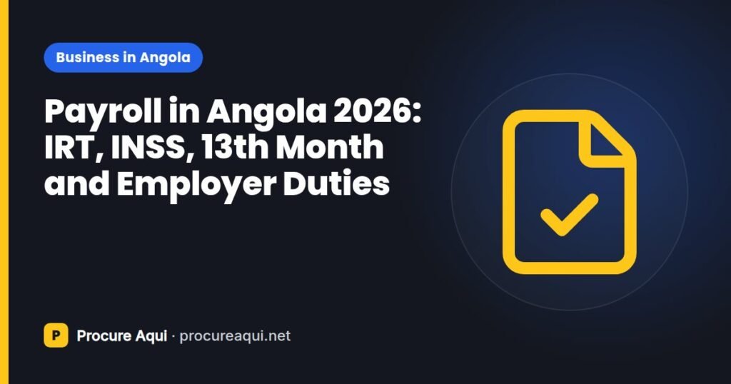Payroll in Angola 2026: IRT, INSS, 13th Month and Employer Duties