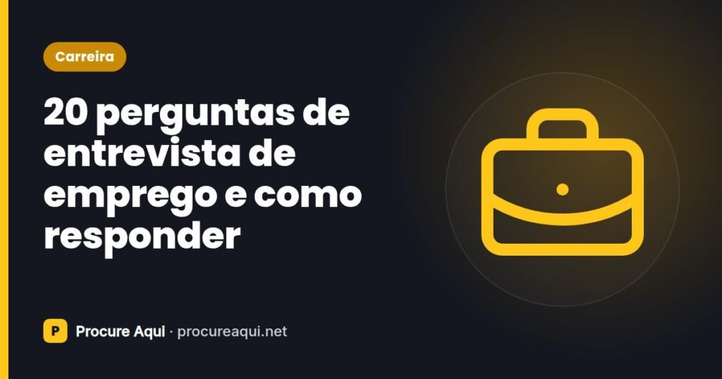 20 perguntas de entrevista de emprego e como responder